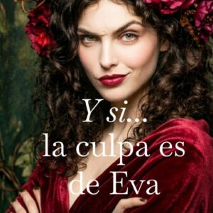Y si... la culpa es de Eva
